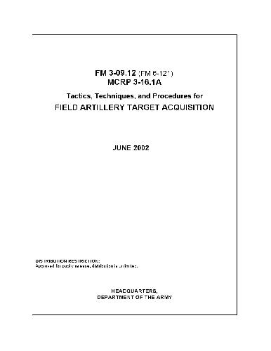 FM 3-09.12 (FM 6-121). MCRP 3-16.1A. Tactics, Techniques, and Procedures for field artillery target acquisition