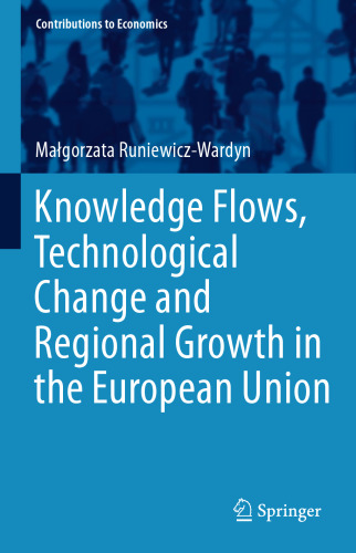 Knowledge Flows, Technological Change and Regional Growth in the European Union