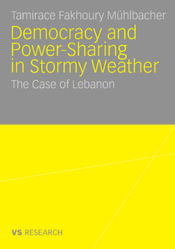 Democracy and Power-Sharing in Stormy Weather: The Case of Lebanon