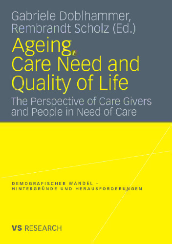 Ageing, Care Need and Quality of Life: The Perspective of Care Givers and People in Need of Care