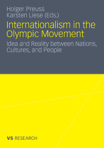 Internationalism in the Olympic Movement: Idea and Reality between Nations, Cultures, and People