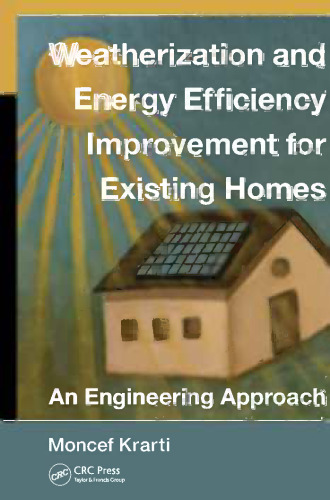 Weatherization and Energy Efficiency Improvement for Existing Homes: An Engineering Approach