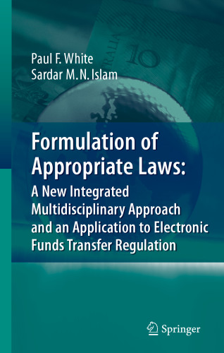 Formulation of Appropriate Laws: A New Integrated Multidisciplinary Approach and an Application to Electronic Funds Transfer Regulation