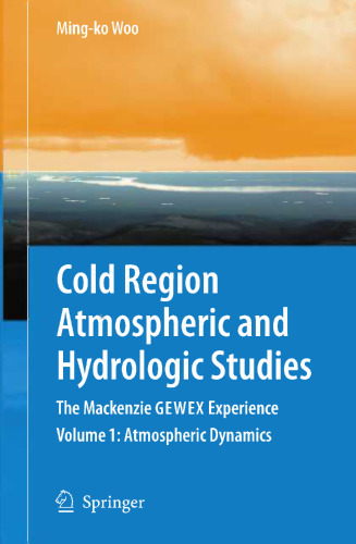 Cold Region Atmospheric and Hydrologic Studies. The Mackenzie GEWEX Experience: Volume 1: Atmospheric Dynamics