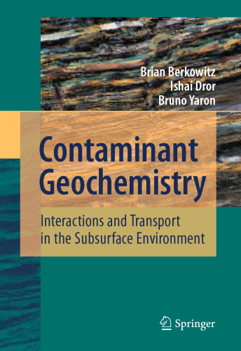 Contaminant Geochemistry: Interactions and Transport in the Subsurface Environment