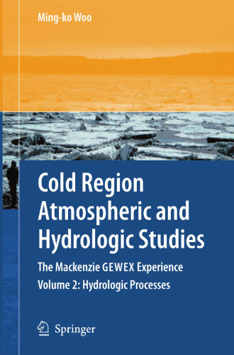 Cold Region Atmospheric and Hydrologic Studies. The Mackenzie GEWEX Experience: Volume 2: Hydrologic Processes