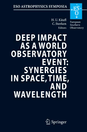 Deep Impact as a World Observatory Event: Synergies in Space, Time, and Wavelength: Proceedings of the ESO/VUB Conference held in Brussels, Belgium, 7-10 August 2006