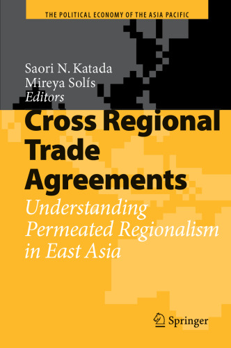 Cross Regional Trade Agreements: Understanding Permeated Regionalism in East Asia