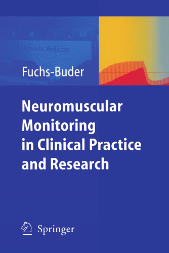 Neuromuscular monitoring in clinical practice and research: Mit elnem Geleitwort von Robert Jütte