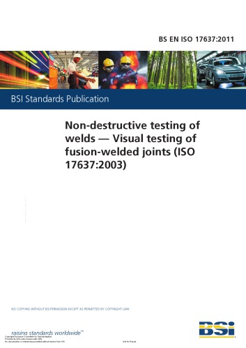 BS EN ISO 17637:2011 Non-destructive testing of welds. Visual testing of fusion-welded joints