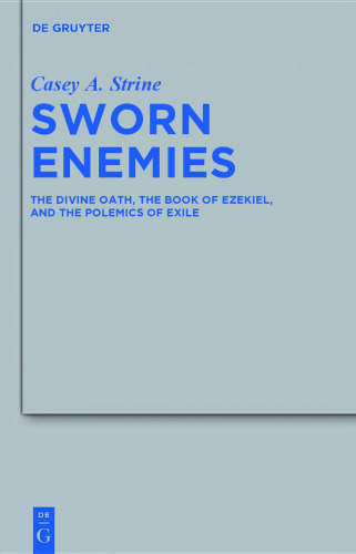 Sworn Enemies: The Divine Oath, the Book of Ezekiel, and the Polemics of Exile