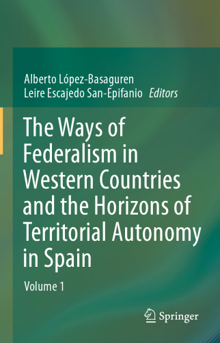 The Ways of Federalism in Western Countries and the Horizons of Territorial Autonomy in Spain: Volume 1