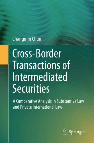 Cross-border Transactions of Intermediated Securities: A Comparative Analysis in Substantive Law and Private International Law