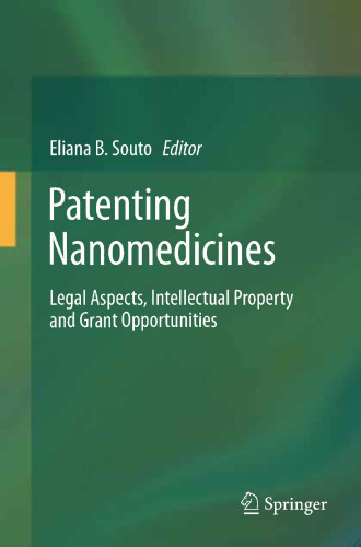 Patenting Nanomedicines: Legal Aspects, Intellectual Property and Grant Opportunities