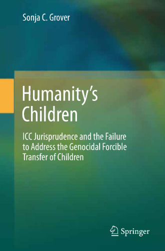 Humanity’s Children: ICC Jurisprudence and the Failure to Address the Genocidal Forcible Transfer of Children