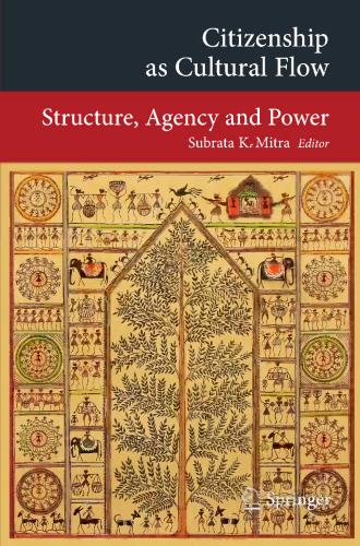 Citizenship as Cultural Flow: Structure, Agency and Power