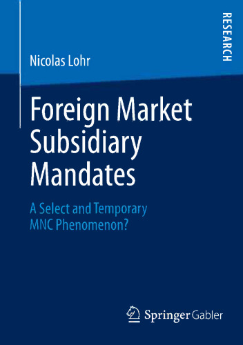 Foreign Market Subsidiary Mandates: A Select and Temporary MNC Phenomenon?