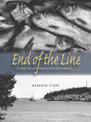 End of the Line: Closing the Last Sardine Cannery in America