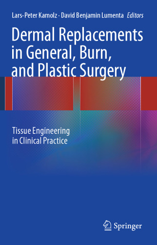 Dermal Replacements in General, Burn, and Plastic Surgery: Tissue Engineering in Clinical Practice