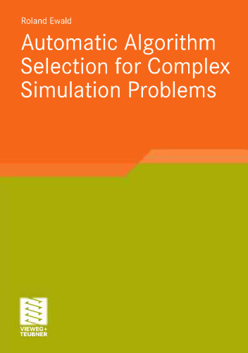 Automatic Algorithm Selection for Complex Simulation Problems