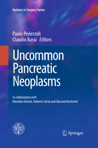 Uncommon Pancreatic Neoplasms: In collaboration with Massimo Falconi, Roberto Salvia and Giovanni Butturini