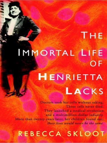 The Immortal Life of Henrietta Lacks