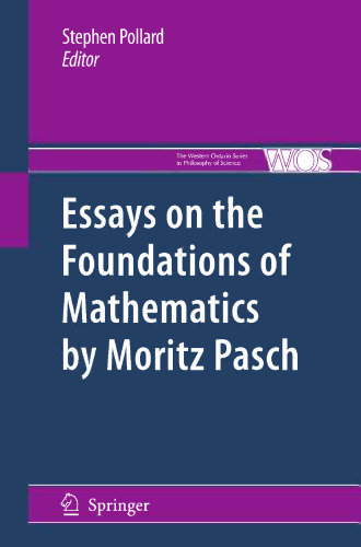 Essays on the Foundations of Mathematics by Moritz Pasch