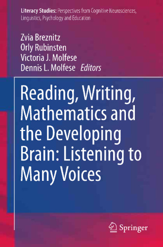 Reading, Writing, Mathematics and the Developing Brain: Listening to Many Voices