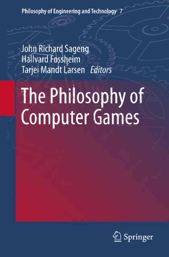 The Philosophy of Computer Games