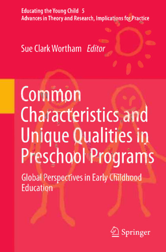 Common Characteristics and Unique Qualities in Preschool Programs: Global Perspectives in Early Childhood Education