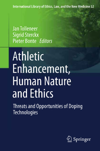 AthleticEnhancement, Human Nature and Ethics: Threats and Opportunities of Doping Technologies