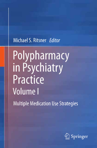 Polypharmacy in Psychiatry Practice, Volume I: Multiple Medication Use Strategies