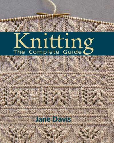 Knitting - The Complete Guide