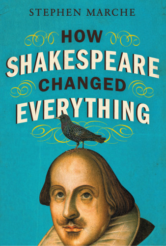 How Shakespeare Changed Everything