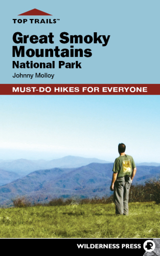 Top Trails: Great Smoky Mountains National Park: Must-Do Hikes for Everyone