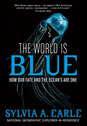 The World Is Blue: How Our Fate and the Ocean’s  Are One