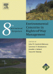 Environment Concerns in Rights-of-Way Management 8th International Symposium. 12–16 September 2004 Saratoga Springs, New York, USA