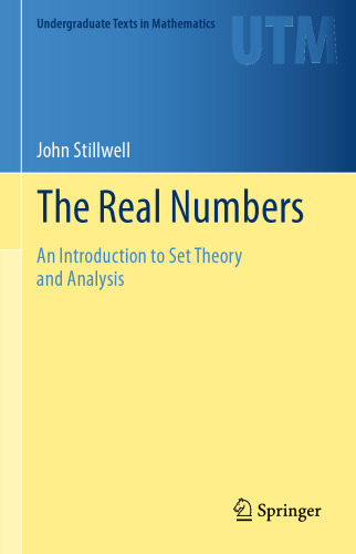 The Real Numbers: An Introduction to Set Theory and Analysis