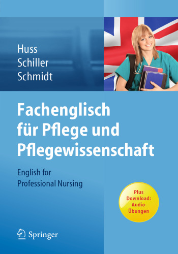 Fachenglisch für Pflege und Pflegewissenschaft: English for Professional Nursing