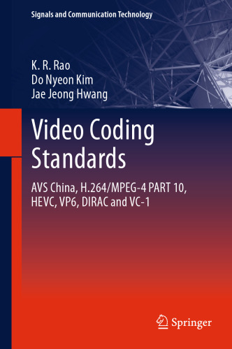 Video coding standards: AVS China, H.264/MPEG-4 PART 10, HEVC, VP6, DIRAC and VC-1