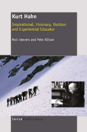 Kurt Hahn: Inspirational, Visionary, Outdoor and Experiential Educator