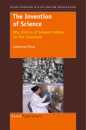 The Invention of Science: Why History of Science Matters for the Classroom