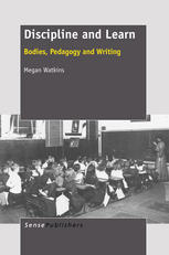 Discipline and Learn: Bodies, Pedagogy and Writing