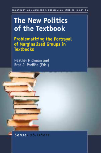 The New Politics of the Textbook: Problematizing the Portrayal of Marginalized Groups in Textbooks