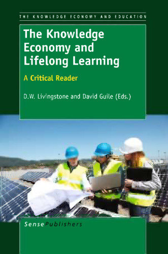 The Knowledge Economy and Lifelong Learning: A Critical Reader