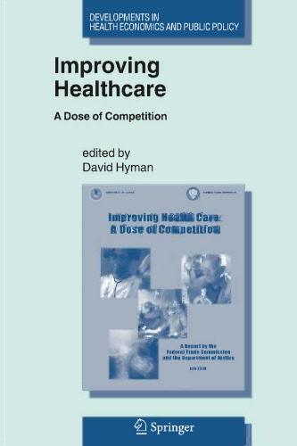 Improving Healthcare: A Dose of Competition A Report By The Federal Trade Commission and Department of Justice (July, 2004), with various Supplementary Materials