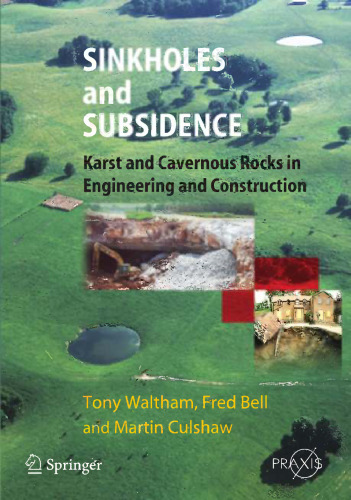 Sinkholes and Subsidence: Karst and Cavernous Rocks in Engineering and Construction