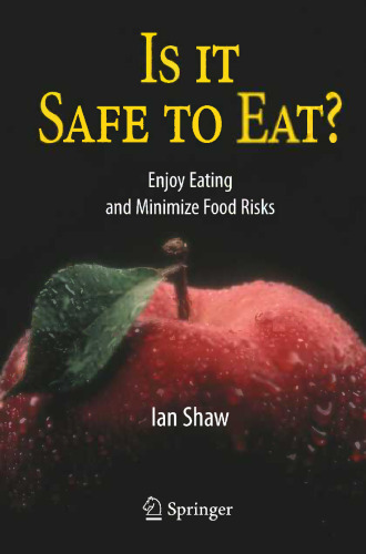 Is it Safe to Eat?: Enjoy Eating and Minimize Food Risks