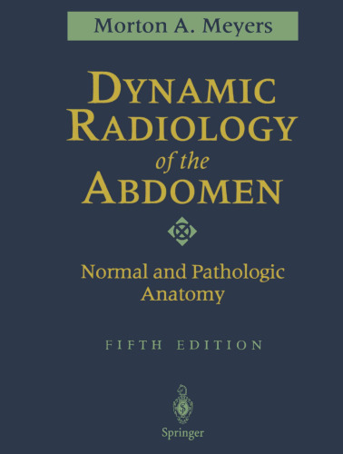 Dynamic Radiology of the Abdomen: Normal and Pathologic Anatomy