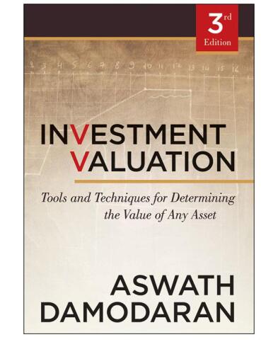 Investment Valuation: Tools and Techniques for Determining the Value of Any Asset